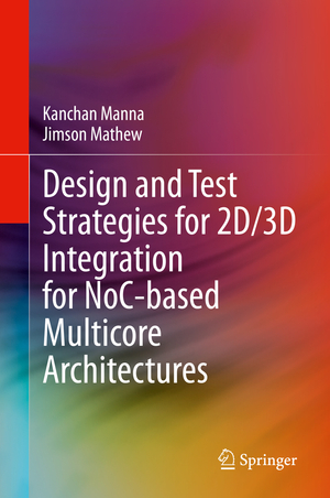 ISBN 9783030313098: Design and Test Strategies for 2D/3D Integration for NoC-based Multicore Architectures