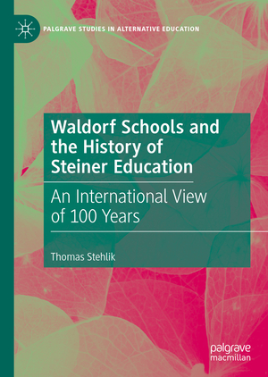 ISBN 9783030316303: Waldorf Schools and the History of Steiner Education – An International View of 100 Years