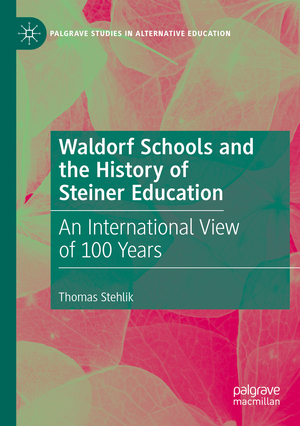 ISBN 9783030316334: Waldorf Schools and the History of Steiner Education – An International View of 100 Years