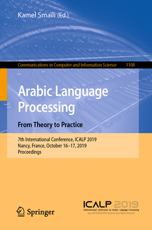 ISBN 9783030329587: Arabic Language Processing: From Theory to Practice - 7th International Conference, ICALP 2019, Nancy, France, October 16–17, 2019, Proceedings