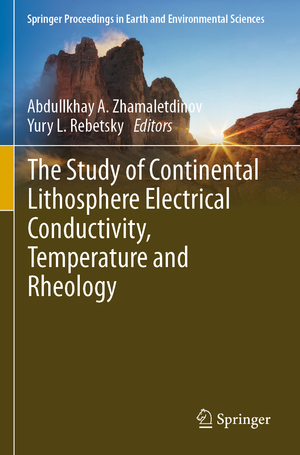 ISBN 9783030359089: The Study of Continental Lithosphere Electrical Conductivity, Temperature and Rheology