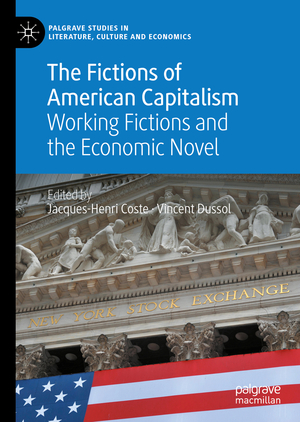 ISBN 9783030365639: The Fictions of American Capitalism - Working Fictions and the Economic Novel