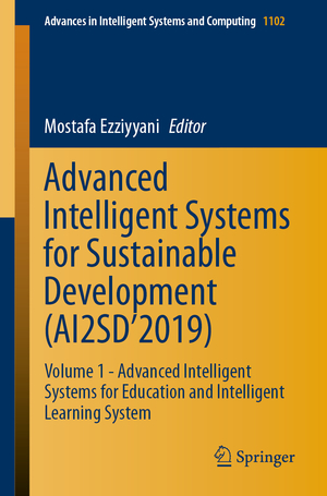 ISBN 9783030366520: Advanced Intelligent Systems for Sustainable Development (AI2SD’2019) - Volume 1 - Advanced Intelligent Systems for Education and Intelligent Learning System