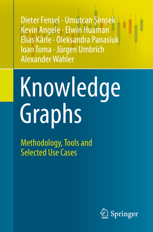 ISBN 9783030374389: Knowledge Graphs - Methodology, Tools and Selected Use Cases