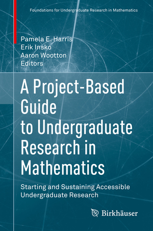 ISBN 9783030378523: A Project-Based Guide to Undergraduate Research in Mathematics