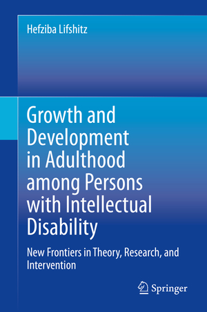 ISBN 9783030383510: Growth and Development in Adulthood among Persons with Intellectual Disability – New Frontiers in Theory, Research, and Intervention