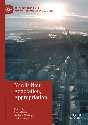 neues Buch – Linda Badley – Nordic Noir, Adaptation, Appropriation