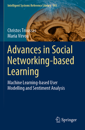 ISBN 9783030391324: Advances in Social Networking-based Learning - Machine Learning-based User Modelling and Sentiment Analysis