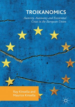 ISBN 9783030404321: Troikanomics - Austerity, Autonomy and Existential Crisis in the European Union