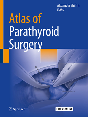 neues Buch – Alexander Shifrin – Atlas of Parathyroid Surgery | Alexander Shifrin | Taschenbuch | Paperback | xiv | Englisch | 2021 | Springer International Publishing | EAN 9783030407582