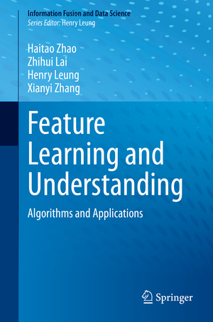 ISBN 9783030407933: Feature Learning and Understanding - Algorithms and Applications