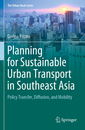 ISBN 9783030419776: Planning for Sustainable Urban Transport in Southeast Asia – Policy Transfer, Diffusion, and Mobility