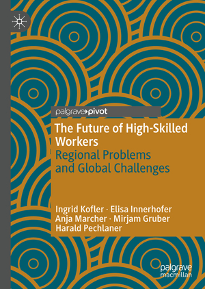 ISBN 9783030428709: The Future of High-Skilled Workers - Regional Problems and Global Challenges