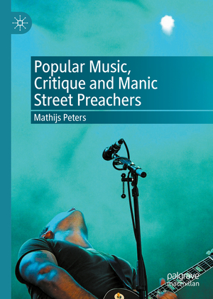 ISBN 9783030430993: Popular Music, Critique and Manic Street Preachers