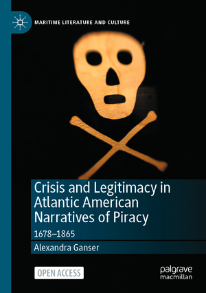 ISBN 9783030436254: Crisis and Legitimacy in Atlantic American Narratives of Piracy - 1678-1865