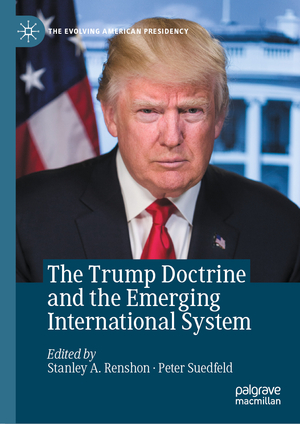 ISBN 9783030450496: The Trump Doctrine and the Emerging International System