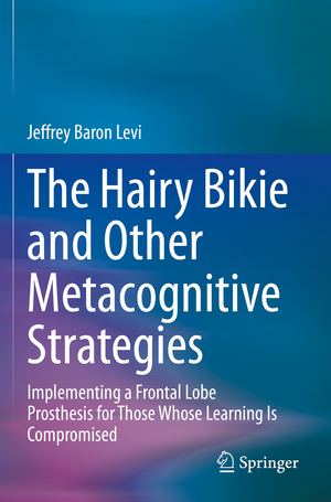 neues Buch – Jeffrey Baron Levi – The Hairy Bikie and Other Metacognitive Strategies