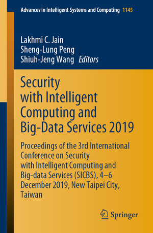 ISBN 9783030468279: Security with Intelligent Computing and Big-Data Services 2019 – Proceedings of the 3rd International Conference on Security with Intelligent Computing and Big-data Services (SICBS), 4–6 December 2019, New Taipei City, Taiwan