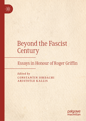 ISBN 9783030468309: Beyond the Fascist Century - Essays in Honour of Roger Griffin