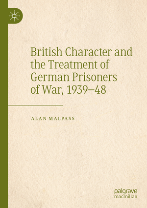 ISBN 9783030489175: British Character and the Treatment of German Prisoners of War, 1939–48