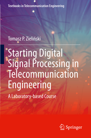 ISBN 9783030492588: Starting Digital Signal Processing in Telecommunication Engineering – A Laboratory-based Course