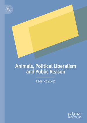 ISBN 9783030495084: Animals, Political Liberalism and Public Reason