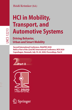 ISBN 9783030505363: HCI in Mobility, Transport, and Automotive Systems. Driving Behavior, Urban and Smart Mobility - Second International Conference, MobiTAS 2020, Held as Part of the 22nd HCI International Conference, HCII 2020, Copenhagen, Denmark, July 19–24, 2020, Procee