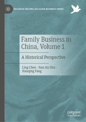 ISBN 9783030513948: Family Business in China, Volume 1 – A Historical Perspective