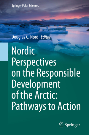 ISBN 9783030523237: Nordic Perspectives on the Responsible Development of the Arctic: Pathways to Action