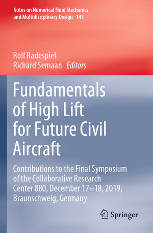 ISBN 9783030524319: Fundamentals of High Lift for Future Civil Aircraft - Contributions to the Final Symposium of the Collaborative Research Center 880, December 17-18, 2019, Braunschweig, Germany