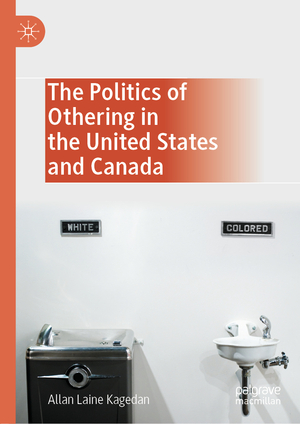 ISBN 9783030524432: The Politics of Othering in the United States and Canada