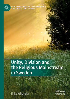 neues Buch – Erika Willander – Unity, Division and the Religious Mainstream in Sweden