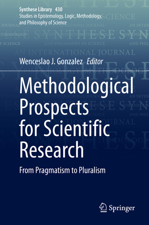 ISBN 9783030524999: Methodological Prospects for Scientific Research - From Pragmatism to Pluralism