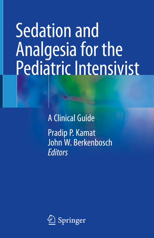 ISBN 9783030525545: Sedation and Analgesia for the Pediatric Intensivist – A Clinical Guide