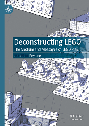 neues Buch – Jonathan Rey Lee – Deconstructing LEGO