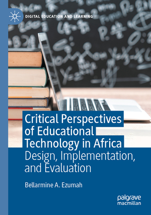 ISBN 9783030537302: Critical Perspectives of Educational Technology in Africa – Design, Implementation, and Evaluation