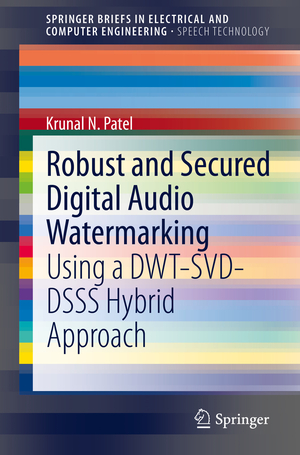 ISBN 9783030539108: Robust and Secured Digital Audio Watermarking - Using a DWT-SVD-DSSS Hybrid Approach