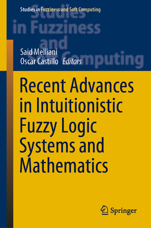 ISBN 9783030539283: Recent Advances in Intuitionistic Fuzzy Logic Systems and Mathematics