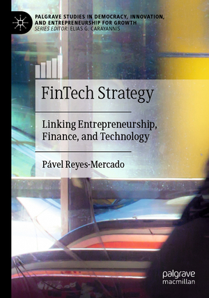 ISBN 9783030539474: FinTech Strategy - Linking Entrepreneurship, Finance, and Technology