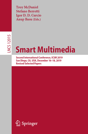 ISBN 9783030544065: Smart Multimedia – Second International Conference, ICSM 2019, San Diego, CA, USA, December 16–18, 2019, Revised Selected Papers