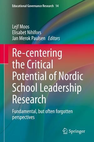 ISBN 9783030550264: Re-centering the Critical Potential of Nordic School Leadership Research – Fundamental, but often forgotten perspectives