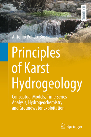 ISBN 9783030553692: Principles of Karst Hydrogeology - Conceptual Models, Time Series Analysis, Hydrogeochemistry and Groundwater Exploitation