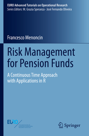 ISBN 9783030555306: Risk Management for Pension Funds - A Continuous Time Approach with Applications in R