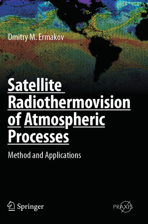 ISBN 9783030570873: Satellite Radiothermovision of Atmospheric Processes - Method and Applications