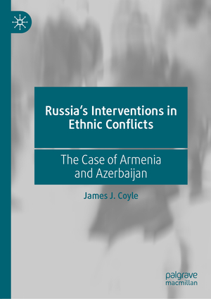 neues Buch – James J. Coyle – Russia's Interventions in Ethnic Conflicts