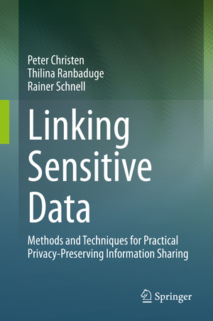 ISBN 9783030597054: Linking Sensitive Data - Methods and Techniques for Practical Privacy-Preserving Information Sharing