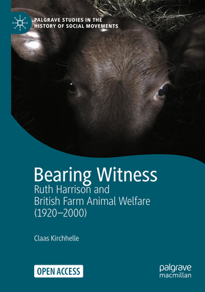 ISBN 9783030627942: Bearing Witness – Ruth Harrison and British Farm Animal Welfare (1920–2000)