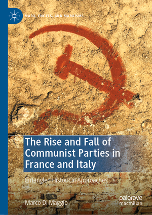 ISBN 9783030632564: The Rise and Fall of Communist Parties in France and Italy - Entangled Historical Approaches