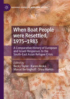 ISBN 9783030642235: When Boat People were Resettled, 1975–1983 – A Comparative History of European and Israeli Responses to the South-East Asian Refugee Crisis