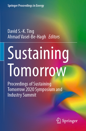 ISBN 9783030647179: Sustaining Tomorrow – Proceedings of Sustaining Tomorrow 2020 Symposium and Industry Summit